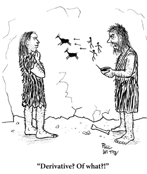 "Derivative? Of what?!"
