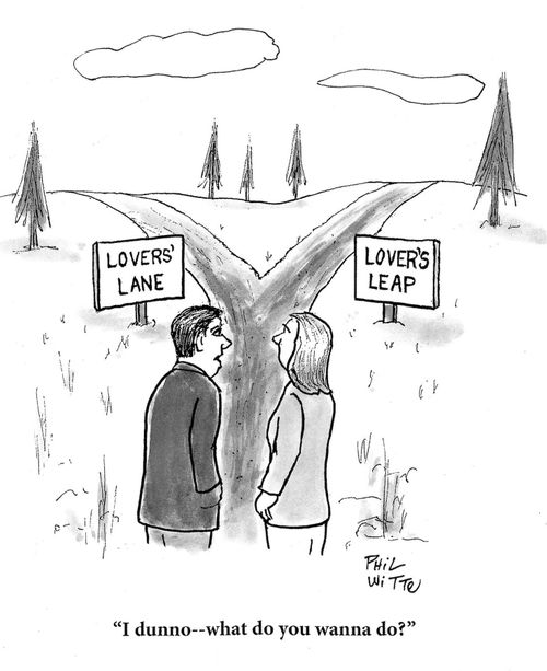 "I dunno – what you wanna do?"
