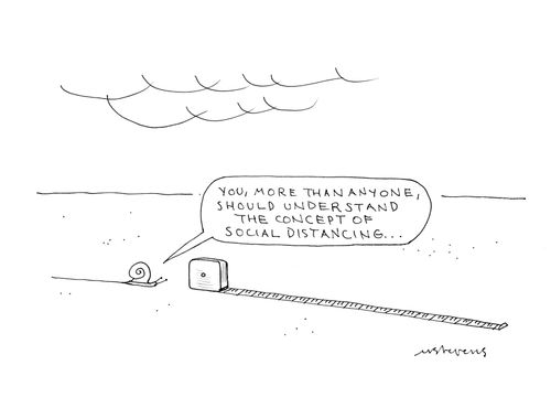 "You, more than anyone, should understand the concept of social distancing."