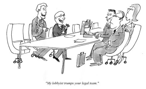 "My lobbyist trumps your legal team."