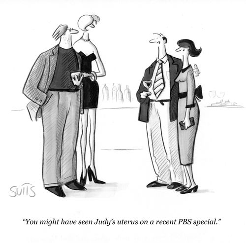 "You might have seen Judy's uterus on a recent PBS special."