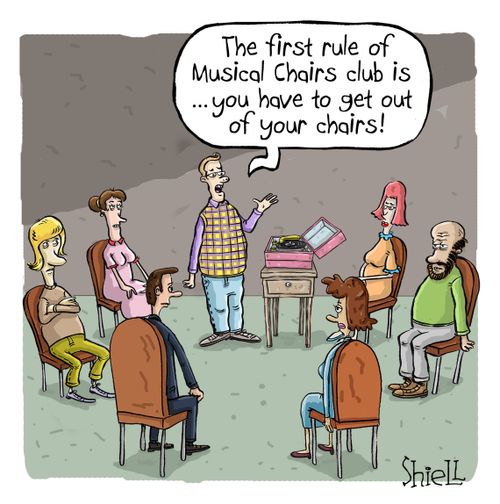 "The first rule of musical chairs club is... you have to get out of your chairs!"