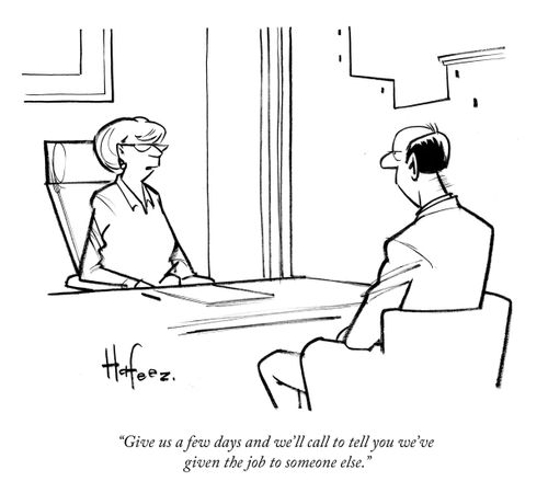 "Give us a few days and we'll call to tell you we've given the job to someone else."