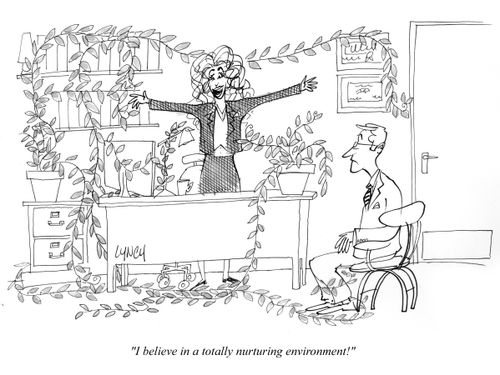 "I believe in a totally nurturing environment!"