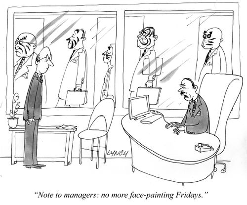 "Note to managers: No more face-painting Fridays."