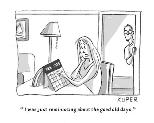 "I was just reminiscing about the good old days."