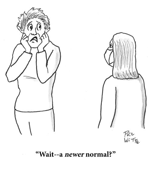 "Wait -- a NEWER normal?"