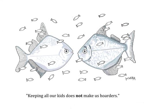 "Keeping all out kids does NOT make us hoarders."