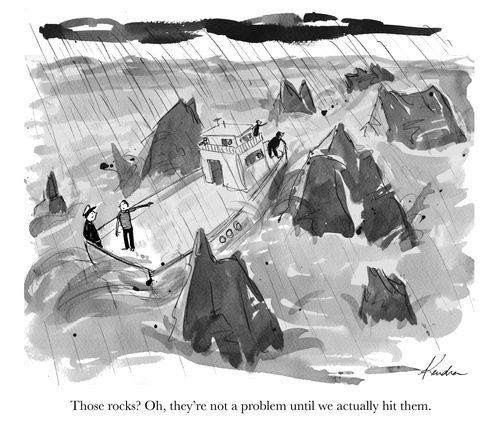 "Those rocks? Oh, they're not a problem until we actually hit them."