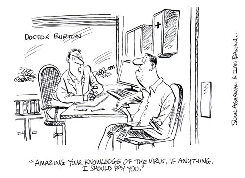 "Amazing your knowledge of the virus, if anything, I should pay you."