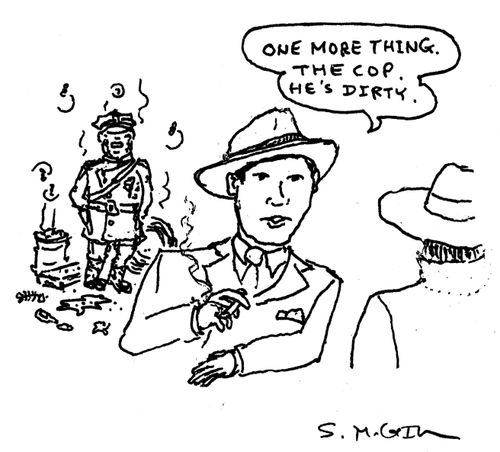 "One more thing. The cop. He's dirty."