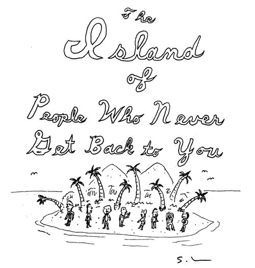The Island of People Who Never Get Back to You