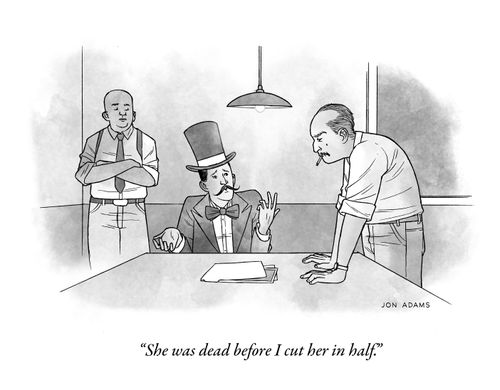 "She was dead before I cut her in half."