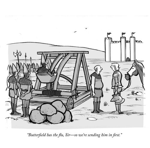 "Butterfield has the flu, Sir - so we're sending him in first."