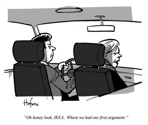 "Oh honey look, IKEA. Where we had our first argument."