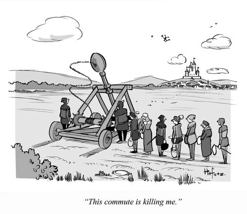 "The commute is killing me."