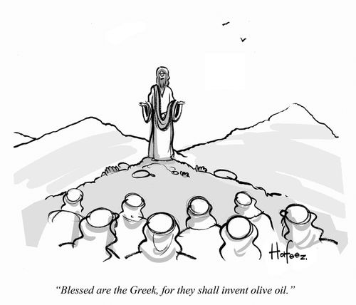 "Blessed are the Greek, for they shall invent olive oil."