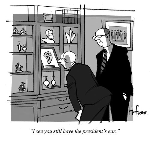 "I see you still have the president's ear."