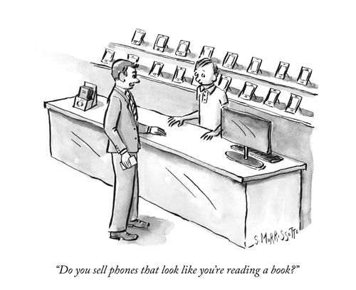 "Do you sell phones that look like you're reading a book?"