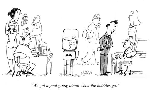 "We got a pool going about when the bubbles go."