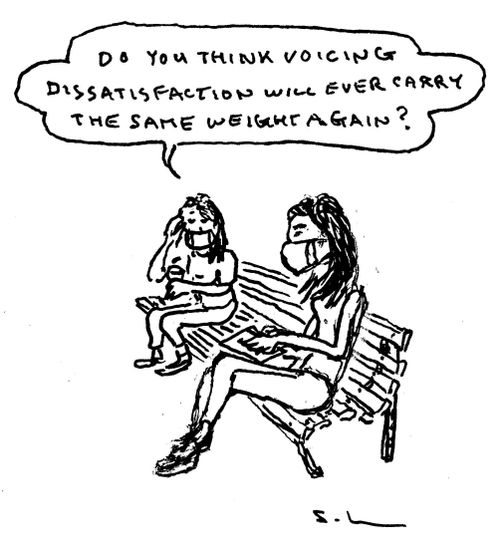 "Do you think voicing dissatisfaction will ever carry the same weight again?"