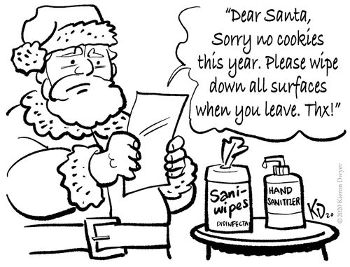 "Dear Santa, Sorry no cookies this year. Please wipe down all surfaces when you leave. Thx!"