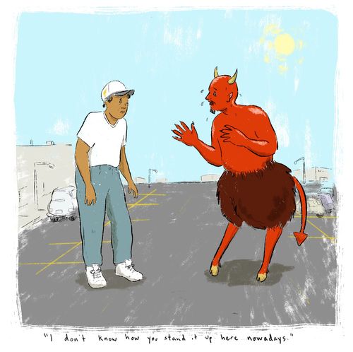 "I don't know how you stand it up here nowadays."