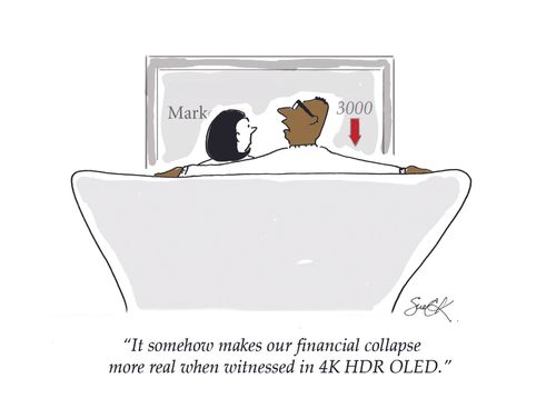 "It somehow makes our financial collapse more real when witnessed in 4K HDR OLED."