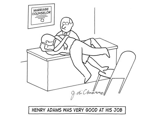 Henry Adams was very good at his job (marriage counselor).