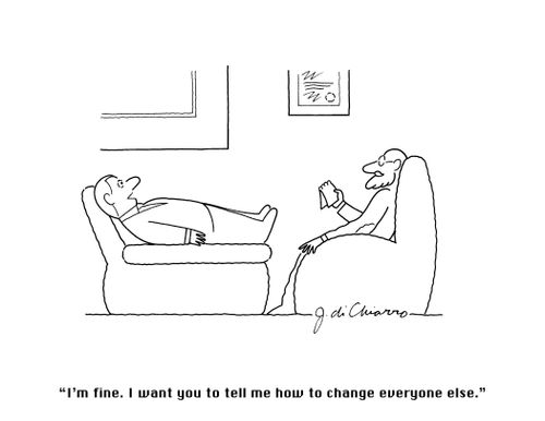 "I'm fine. I want you to tell me how to change everyone else."