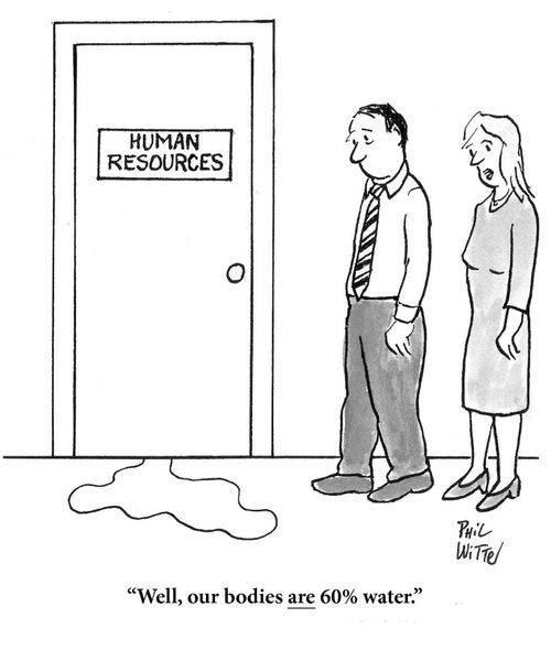 "Well, our bodies ARE 60% water."
