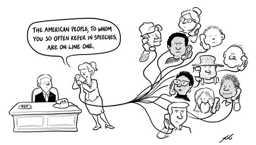 "The American people, to whom you so often refer in speeches are on line one."
