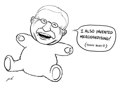 "I also invented merchandising!"