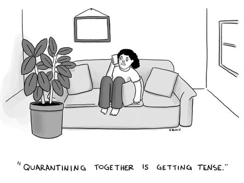 "Quarantining together is getting worse."