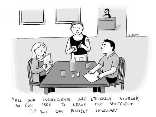 "All our ingredients are ethically sourced, so feel free to leave the sh*ttiest tip you can possibly imagine." 
