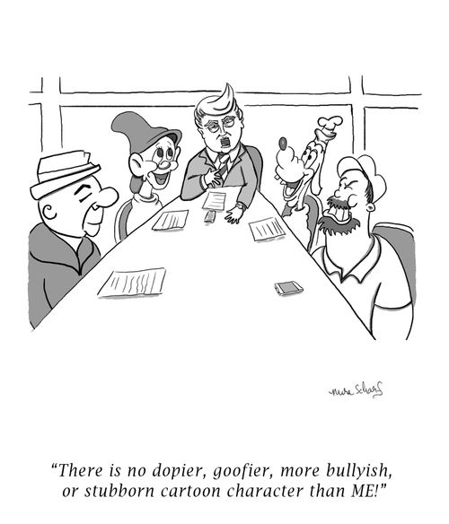 "There is no dopier, goofier, more bullyish or stubborn cartoon character than ME!"
