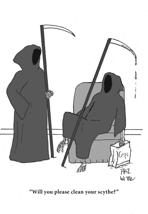 "Will you please clean your scythe?"