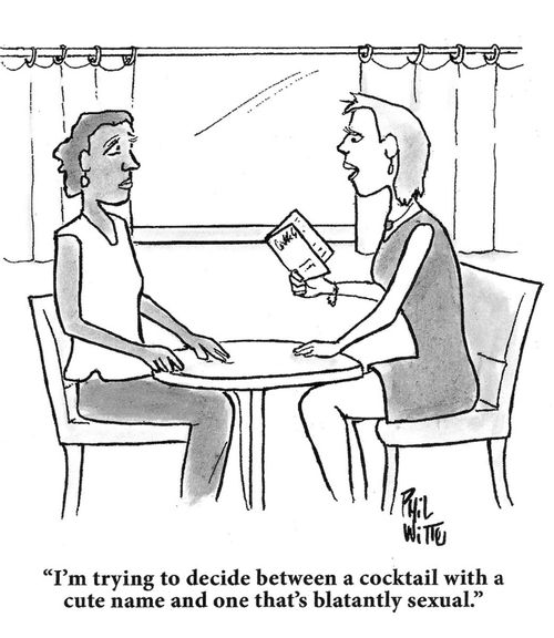 "I'm trying to decide between a cocktail with a cute name and one that's blatantly sexual."