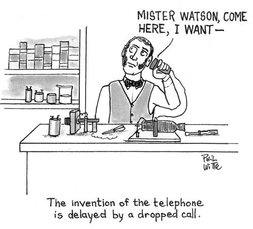 The invention of the telephone is delayed by a dropped call. 