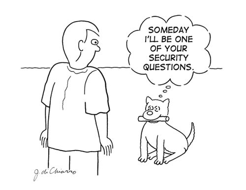 Someday I'll be one of your security questions.