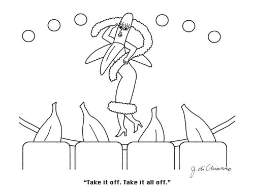 "Take it off. Take it all off."