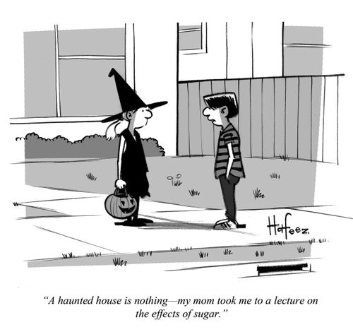 "A haunted house is nothing -- my mum took me to a lecture on the effects of sugar."