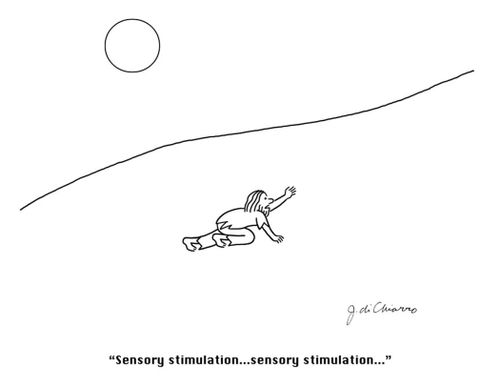 "Sensory stimulation... sensory stimulation..."