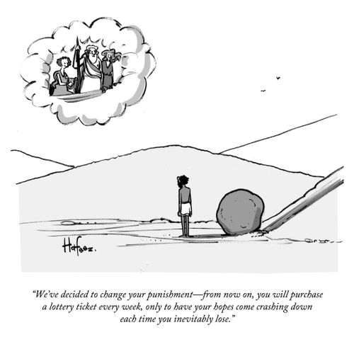 "We've decided to change your punishment -- from now on, you will purchase a lotter ticket every week, only to have your hopes come crashing down each time you inevitably lose."