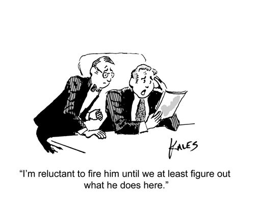 "I'm relunctant to fire him until we at least figure out what he does here."