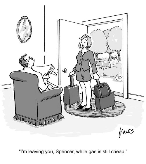 "I'm leaving you, Spencer, while gas is still cheap."