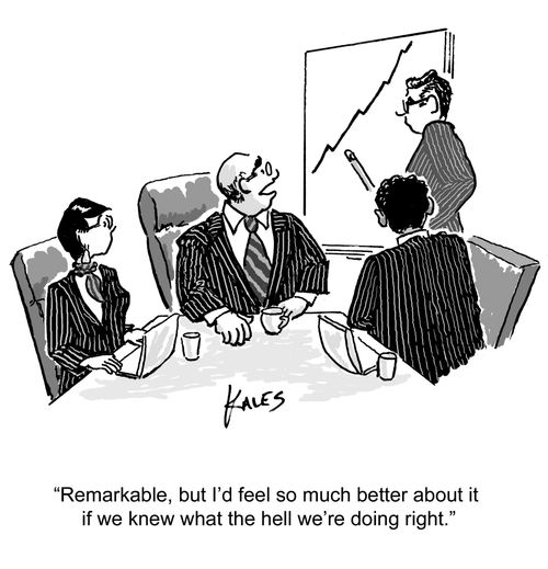 "Remarkable, but I'd feel so much better about it if we knew what the hell we're doing right."