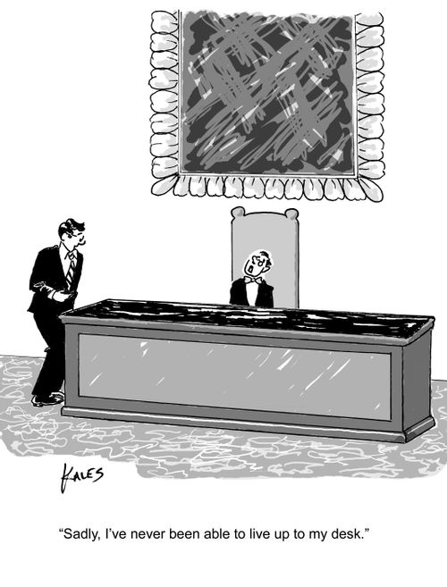 "Sadly, I've never been able to live up to my desk."