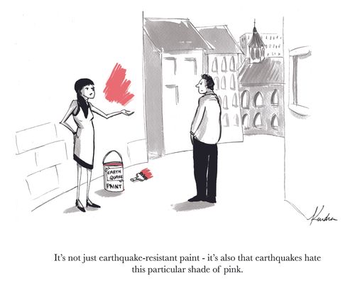 "It's not just earthquake-resistant paint - it's also that earthquakes hate this particular shade of pink."