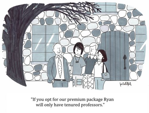 "If you opt for our premium package Ryan will only have tenured professors."